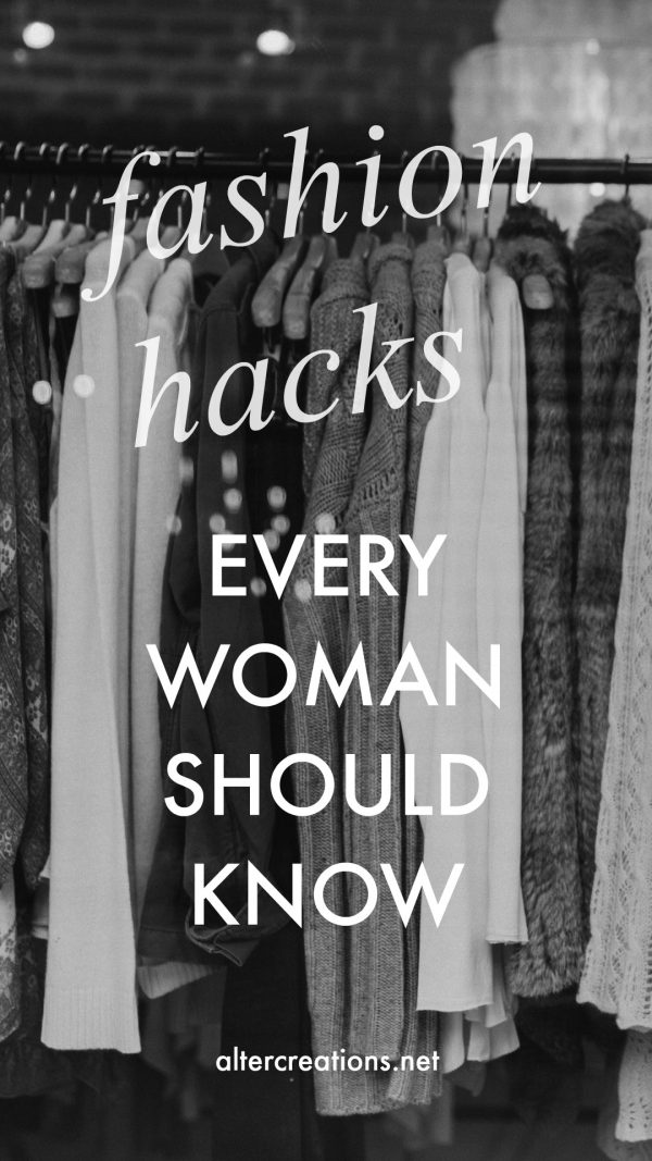 Fashion Hacks Every Woman Should Know